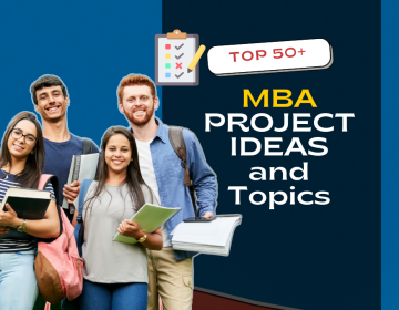 Top 50+ MBA Project Ideas And Topics for 2025