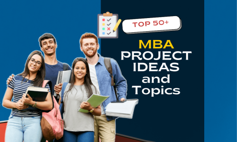 Top 50+ MBA Project Ideas And Topics for 2025