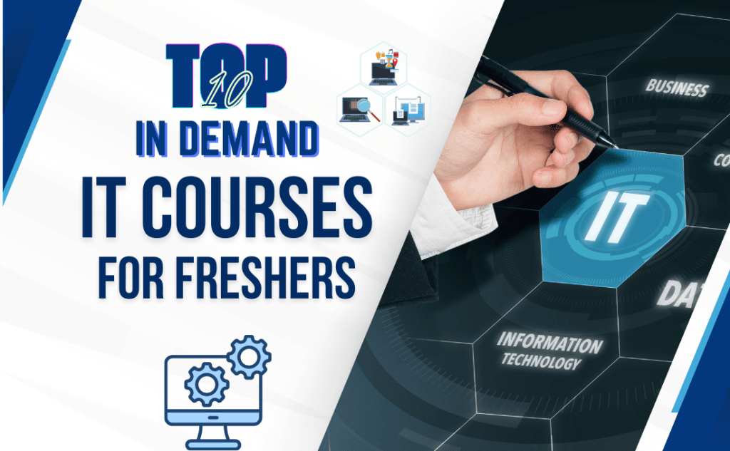 Top 10 IT Courses in Demand For Freshers