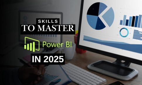 Mastering Power BI in 2025: Key Skills You Need to Know