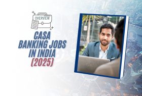 CASA Banking Jobs 2025: An Overview