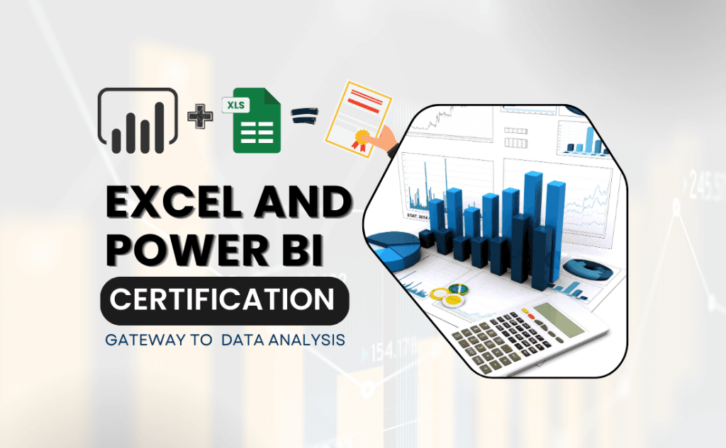 Excel and Power BI Certification: Your Gateway to a Data Analysis Career