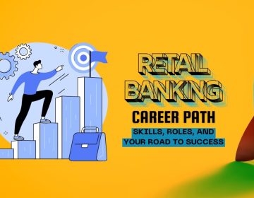 Retail Banking Job Roles, Skills, and Career Path