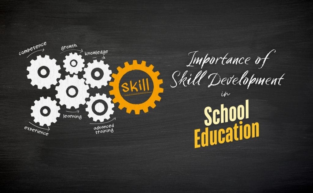 Importance of Skill Development Curriculum in School Education