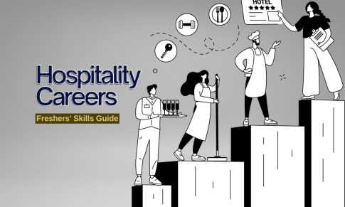 Essential Skills for Hospitality Industry Career: Tips for Freshers