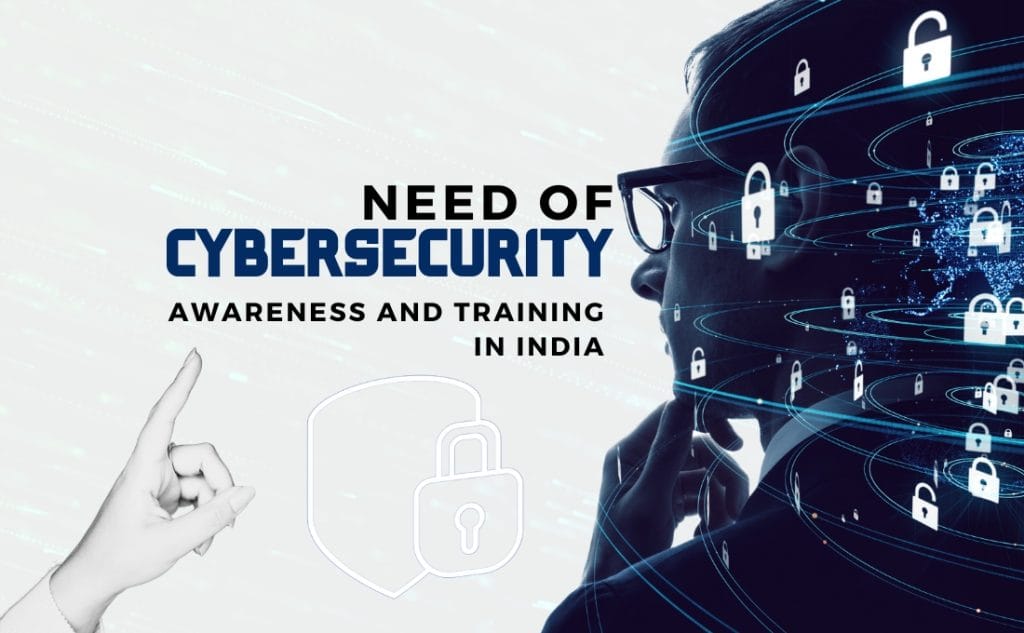 Need of Cybersecurity Awareness and Training in India