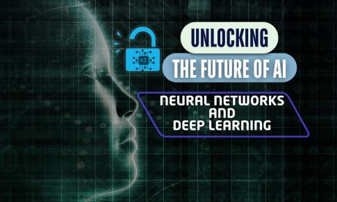 Neural Networks and Deep Learning: Unlocking the Future of AI